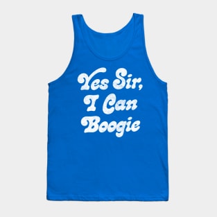 Yes Sir, I Can Boogie Tank Top
